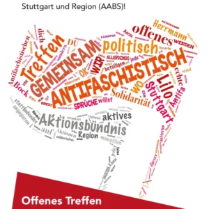 Plakat mit Wortwolke in Form einer Sprechblase, zentrale Begriffe sind 'ANTIFASCHISTISCH', 'GEMEINSAM', 'Treffen', 'politisch', 'Aktionsbündnis', 'Stuttgart', 'Solidarität' und 'offenes'. Überschrift 'Werde aktiv gegen Nazis!' und Einladung zum antifaschistischen Aktionsbündnis Stuttgart und Region.