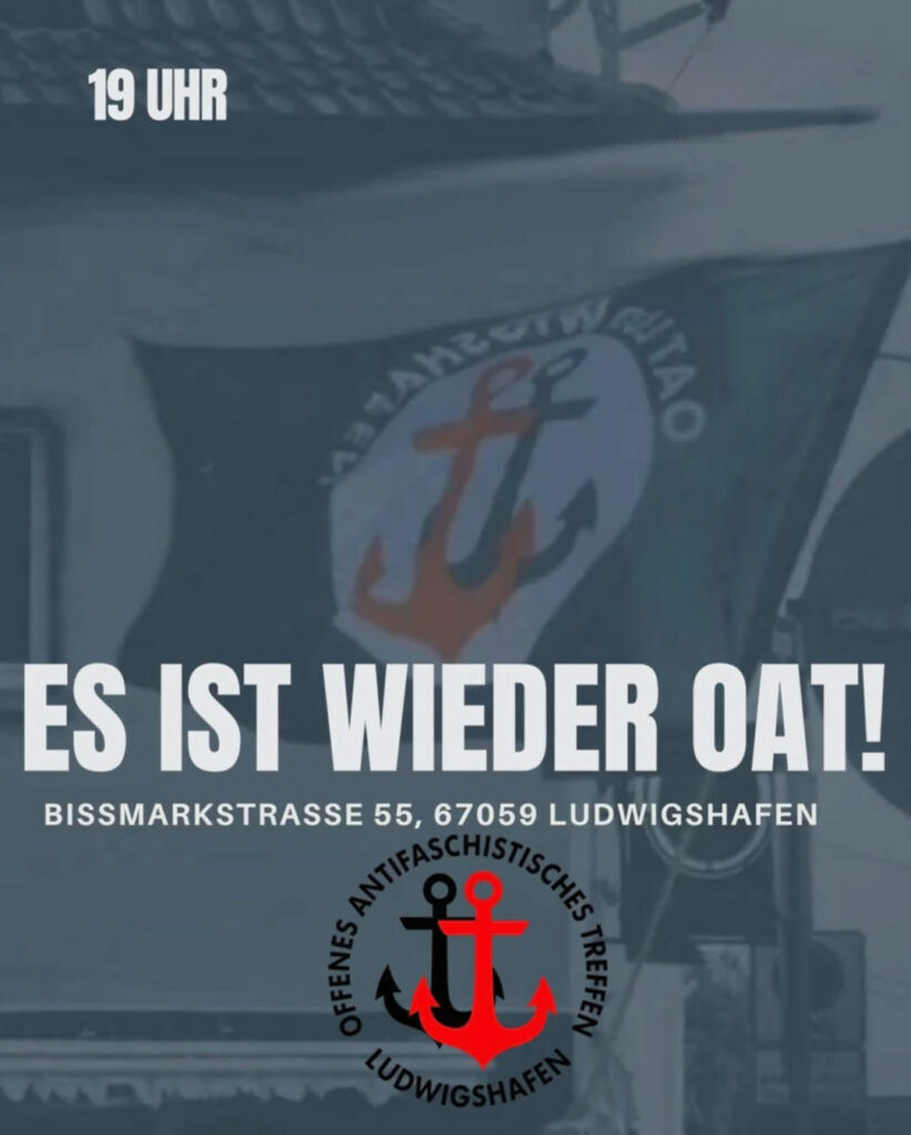 Plakat mit großem weißen Text 'ES IST WIEDER OAT!' und Adresse, im Hintergrund ein schwarzes Banner mit rotem und schwarzem Anker und Schriftzug 'Offenes Antifaschistisches Treffen Ludwigshafen'