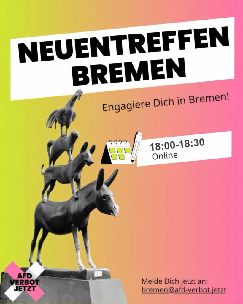 Plakat mit Farbverlauf von Gelb zu Pink, zeigt die Bremer Stadtmusikanten als schwarze Statue, großer Text 'NEUENTREFFEN BREMEN', darunter 'Engagiere Dich in Bremen!' und ein Kalender-Icon mit Stift, unten links ein pink-schwarzes Logo 'AFD VERBOT JETZT'