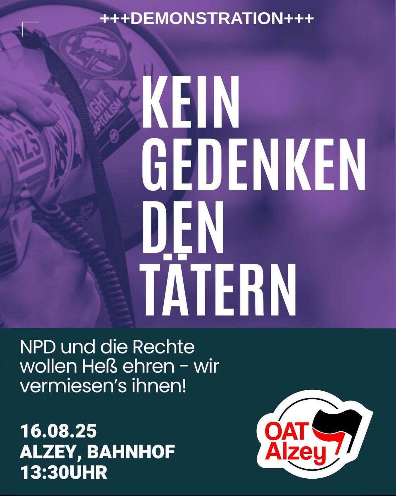 +++Demonstration+++ Kein gedenken den Tätern NPD und die rechte wollen Heß ehren - wir vermiesen's ihnen! 16.08.25 Alzey, Bahnhof 13:30 Uhr