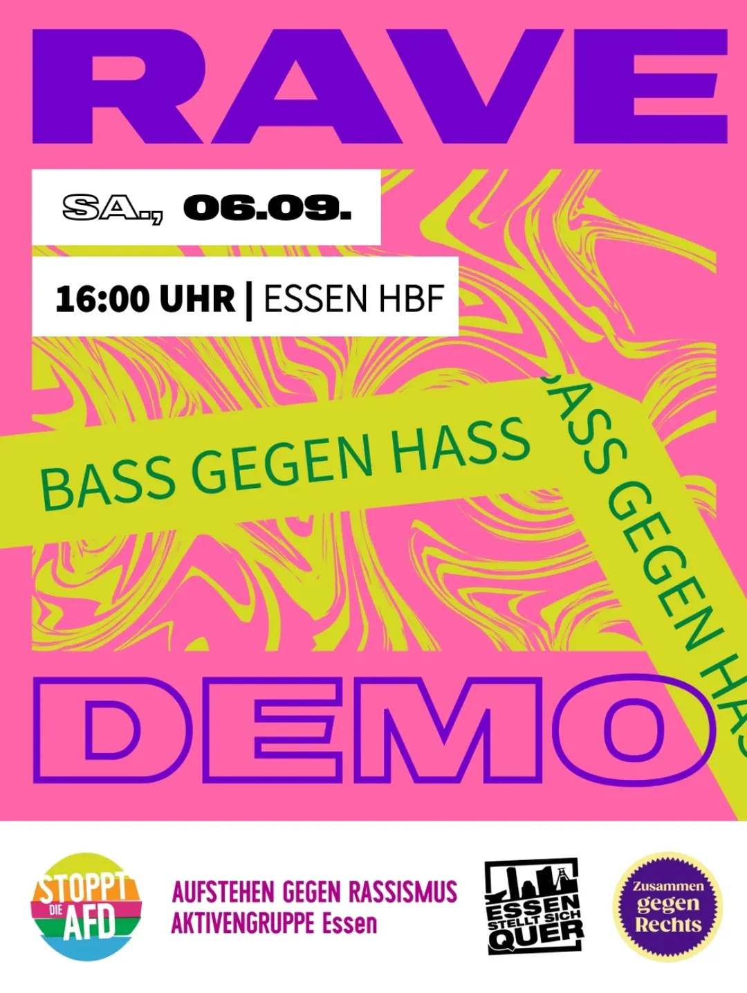 Plakat für Rave Demo am Samstag, 6. September, 16 Uhr am Essen Hauptbahnhof. Motto 'Bass gegen Hass'. Veranstaltet von Aufstehen gegen Rassismus Aktivengruppe Essen, Essen stellt sich quer und Zusammen gegen Rechts.