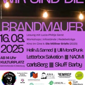 Plakat 'Wir sind die Brandmauer' am 16.08.2025 ab 14 Uhr auf dem Kulturplatz Oldenburg mit Lesung, Workshops, Kino und Musik von Helin & Samed, Ulli MondPunk, Letterbox Salvation, NAOMI, carls8erg, Skuff Barby