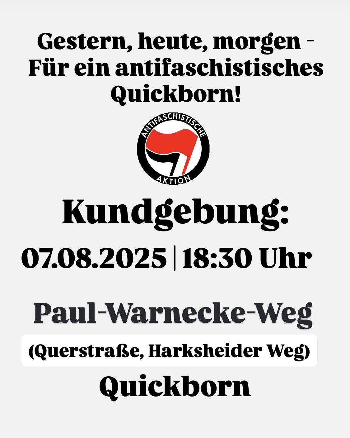 Gestern, heute, morgen - Für ein antifaschistisches Quickborn! Kundgebung: 07.08.2025 | 18:30 Uhr Paul-Warnecke-Wegs (Querstraße, Harksheider Weg) Quickborn