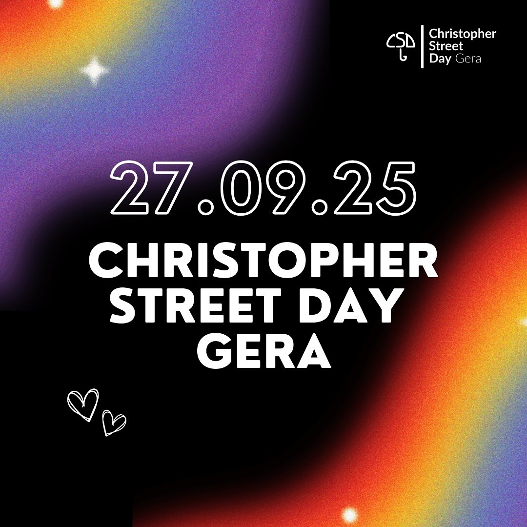 Schwarzer Hintergrund mit bunten Farbverläufen in Regenbogenfarben. Weißer Text '27.09.25 CHRISTOPHER STREET DAY GERA' in Großbuchstaben. Oben rechts Logo mit den Buchstaben 'CSD' und Text 'Christopher Street Day Gera'. Unten links zwei handgezeichnete weiße Herzen.
