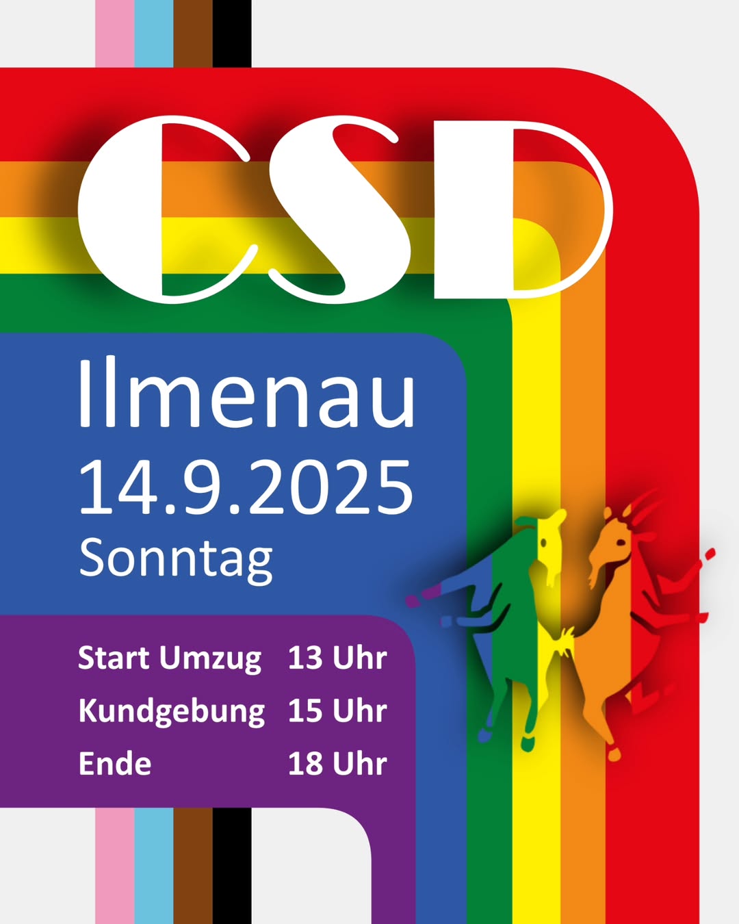Plakat mit großen weißen Buchstaben 'CSD' vor einem Regenbogenrahmen in Rot, Orange, Gelb, Grün, Blau und Violett. Darunter steht 'Ilmenau 14.9.2025 Sonntag' in weißer Schrift auf blauem Hintergrund. Ein lila Rechteck listet Zeiten für Start Umzug, Kundgebung und Ende. Zwei stilisierte Pferde in Regenbogenfarben sind rechts neben dem Text zu sehen.