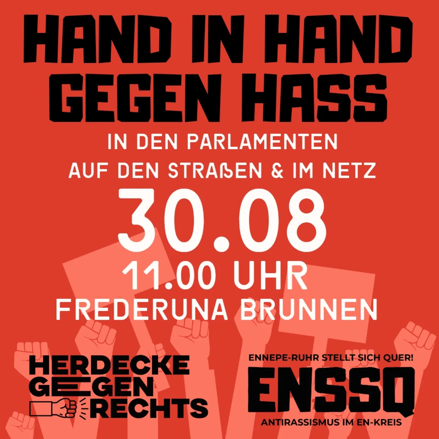 Plakat mit dem Slogan 'Hand in Hand gegen Hass in den Parlamenten, auf den Straßen & im Netz' in großer Schrift. Veranstaltet von 'Herdecke gegen Rechts' und 'ENSSQ Antirassismus im EN-Kreis'. Hintergrund rot mit stilisierten erhobenen Fäusten und Schildern.