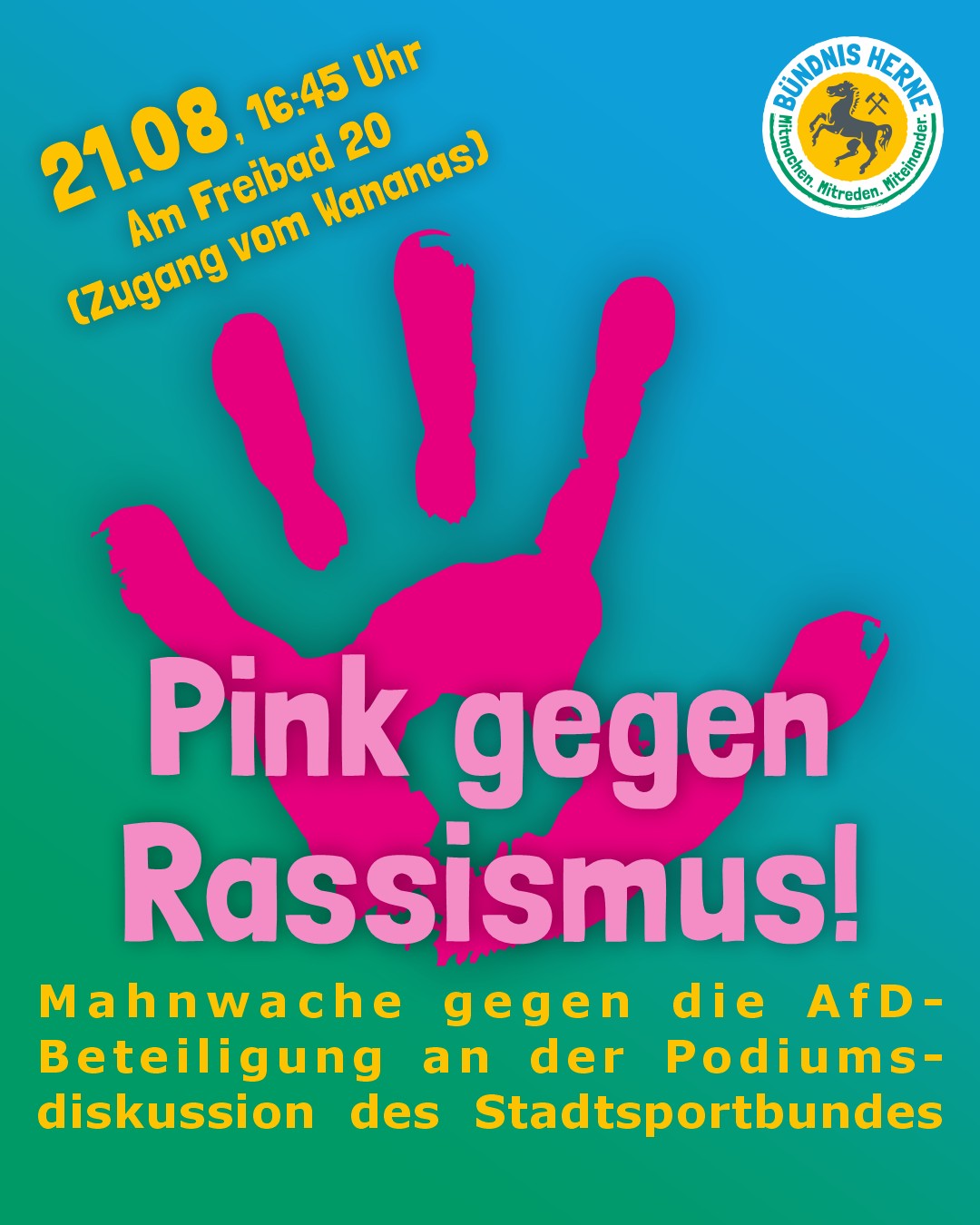 Plakat mit pinkfarbener Handabdruck-Grafik auf blau-grünem Verlaufshintergrund. Text in pink und gelb: 'Pink gegen Rassismus! Mahnwache gegen die AfD-Beteiligung an der Podiumsdiskussion des Stadtsportbundes'. Oben rechts rundes Logo von Bündnis Herne mit Löwe und Schriftzug.