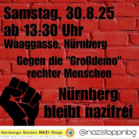 Rotes Mauerwerk als Hintergrund, schwarzer Text in verschiedenen Schriftgrößen, darunter eine schwarze Faust als Symbol, gelber Balken mit Text 'Nürnberger Bündnis NAZI-Stopp' und ein grünes Hand-Symbol, daneben '@nazistoppnbg'