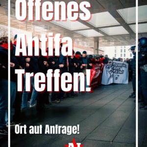 Plakat mit weißem Rahmen und großem Text 'Offenes Antifa Treffen!' über einem Foto von Menschenmenge bei Demonstration, unten Text mit Datum und Uhrzeit, Logo 'Antifa AJ Hamm' mit rotem Stern