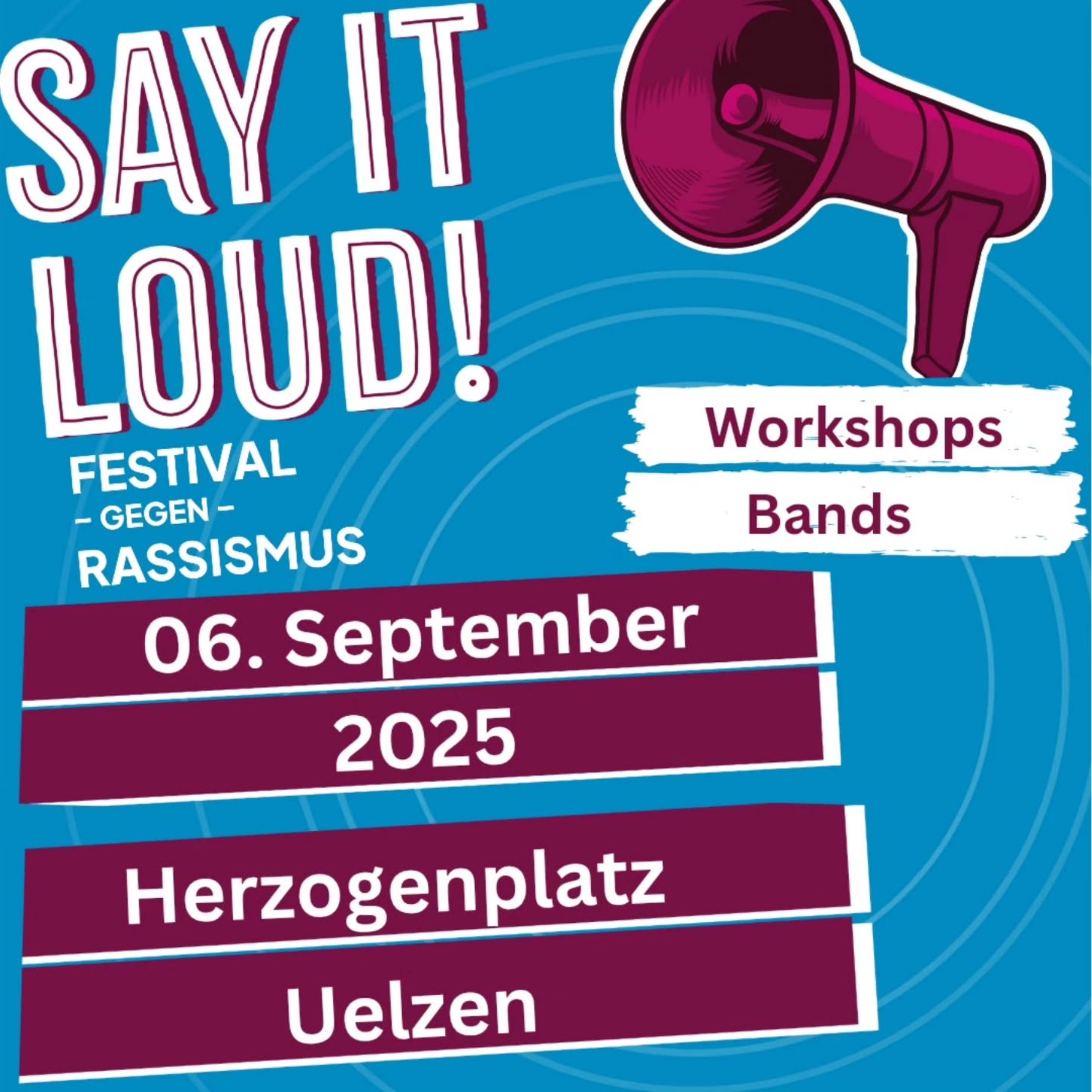 Say It Loud! Festival gegen Rassismus 06. September 2025 Herzogenplatz Uelzen