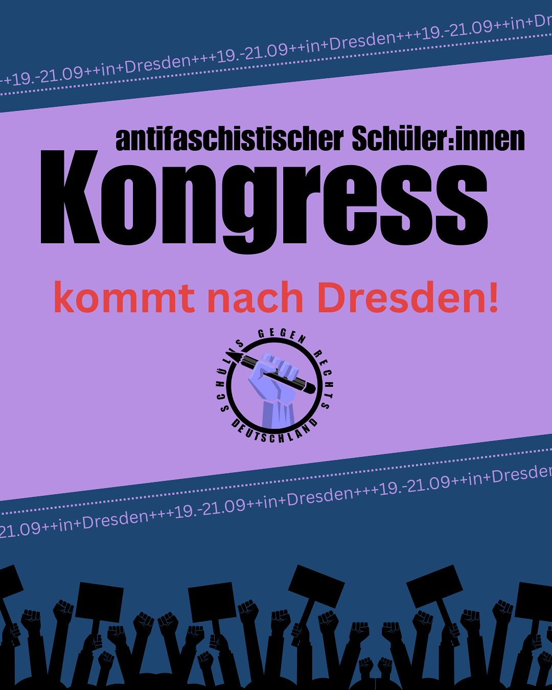 Plakat mit lila und dunkelblauen diagonalen Flächen, großer schwarzer Schriftzug 'antifaschistischer Schüler:innen Kongress', darunter roter Text 'kommt nach Dresden!'. Unten schwarze Silhouetten von Protestierenden mit erhobenen Fäusten und Schildern. In der Mitte ein rundes Logo mit einer erhobenen Faust und dem Text 'gegen rechts' und 'jugend organisiert deutschland'.