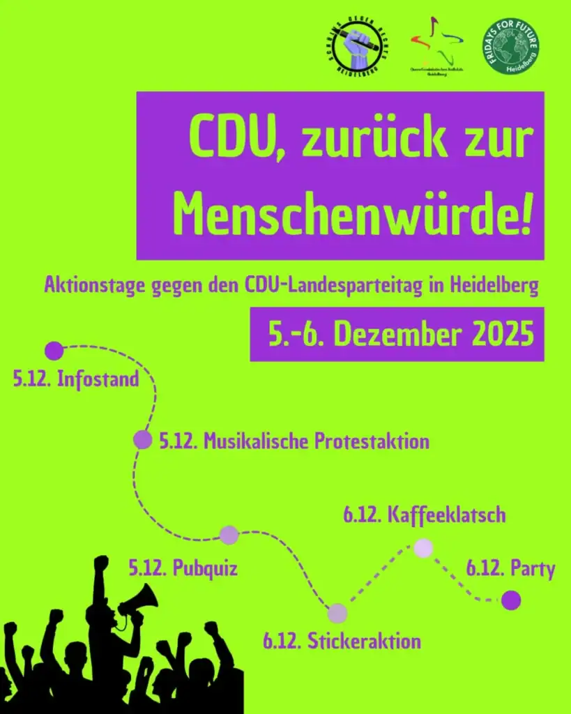 Plakat mit lila und grünem Hintergrund für Aktionstage gegen den cdu-landesparteitag in Heidelberg. Der Text 'cdu, zurück zur Menschenwürde!' steht prominent in der Mitte. Darunter sind verschiedene Aktionen am 5. und 6. Dezember 2025 aufgelistet: Infostand, musikalische Protestaktion, Pubquiz, Kaffeeklatsch, Stickeraktion und Party. Im Hintergrund sind drei Logos zu sehen.