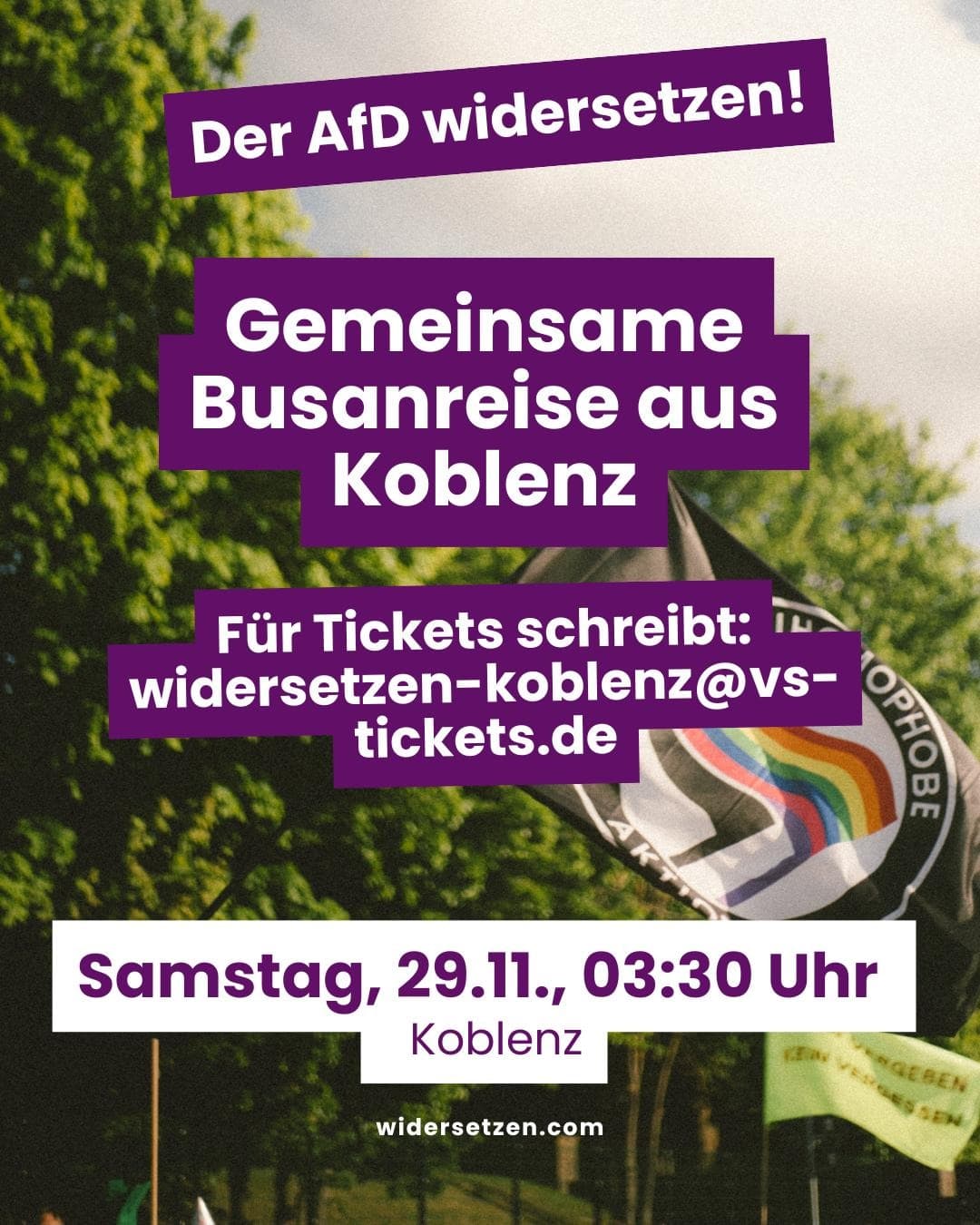 Plakat mit purplem Hintergrund und weißer Schrift. Der Text lautet: 'Der AfD widersetzen! Gemeinsame Busanreise aus Koblenz. Für Tickets schreibt: widerstehen-koblenz@vst-tickets.de. Samstag, 29.11., 03:30 Uhr Koblenz.'