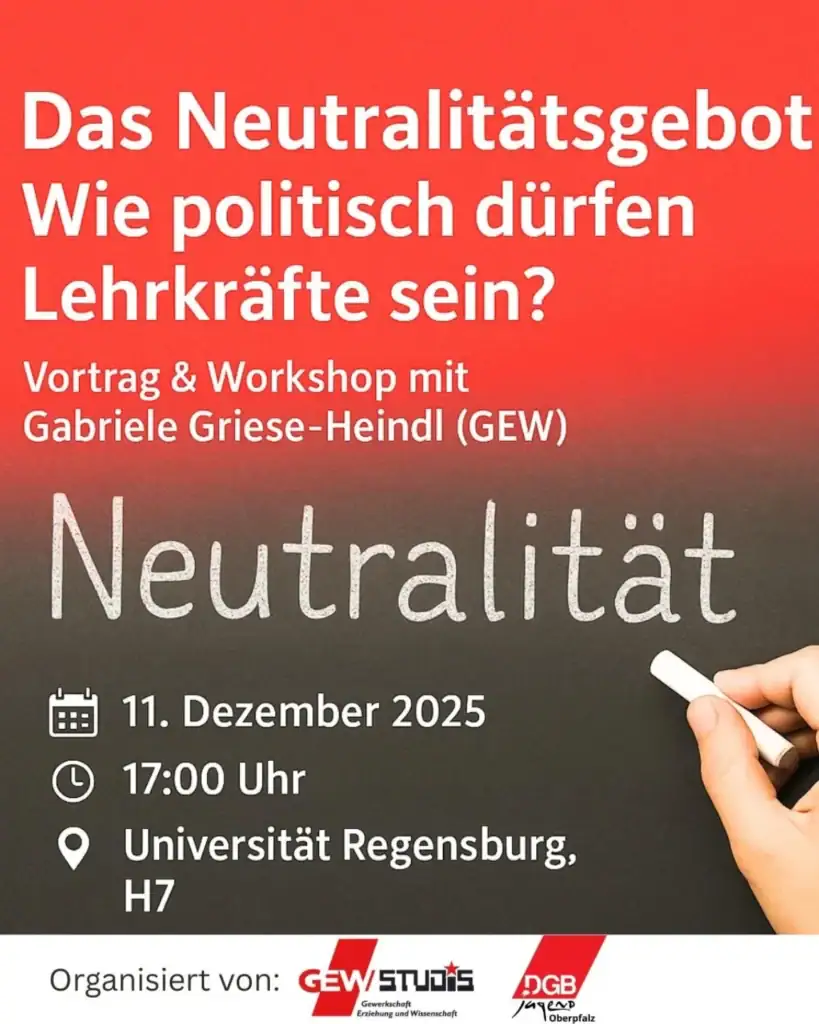 Plakat zum Vortrag und Workshop 'Das Neutralitätsgebot – Wie politisch dürfen Lehrkräfte sein?' mit Gabriele Griese-Heindl (GEW). Hintergrund rot-schwarzes Farbverlauf, Symbol einer Hand, die das Wort 'Neutralität' an eine Tafel schreibt.